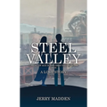 Steel Valley: Coming of Age in the Ohio Valley in the 1960s