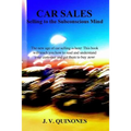 Car Sales: Selling to the Subconscious Mind