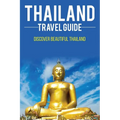 Thailand travel guide: Discover Beautiful Thailand