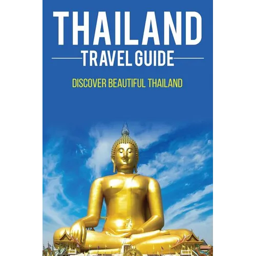 Thailand travel guide: Discover Beautiful Thailand
