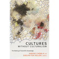 Cultures without Culturalism: The Making of Scientific Knowledge