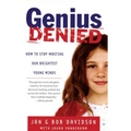 Genius Denied: How to Stop Wasting Our Brightest Young Minds