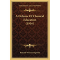 A Defense Of Classical Education (1916)