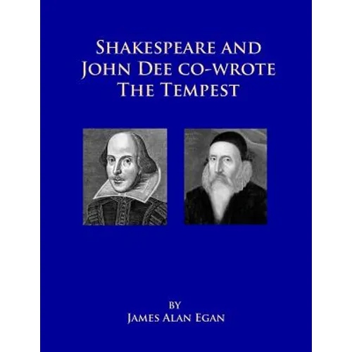 Shakespeare and John Dee co-wrote The Tempest: Prospero's Island is Rhode Island