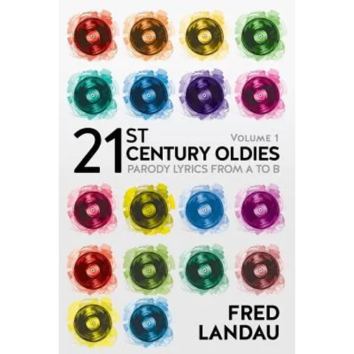 21st Century Oldies, Volume 1: Parody Lyrics from A to B