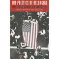 The Politics of Belonging: Race, Public Opinion, and Immigration