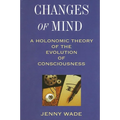 Changes of Mind: A Holonomic Theory of the Evolution of Consciousness