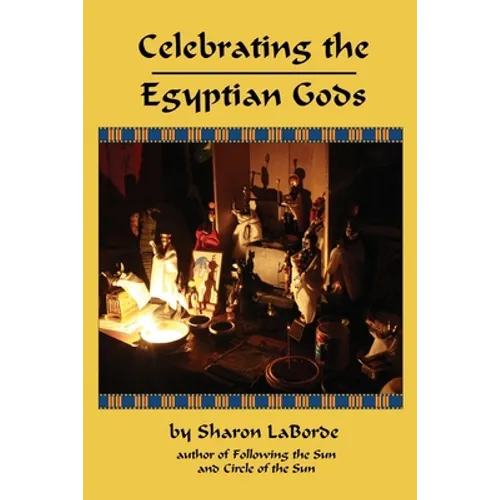 Celebrating the Egyptian Gods