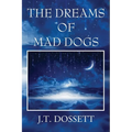The Dreams of Mad Dogs