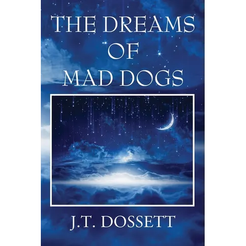 The Dreams of Mad Dogs