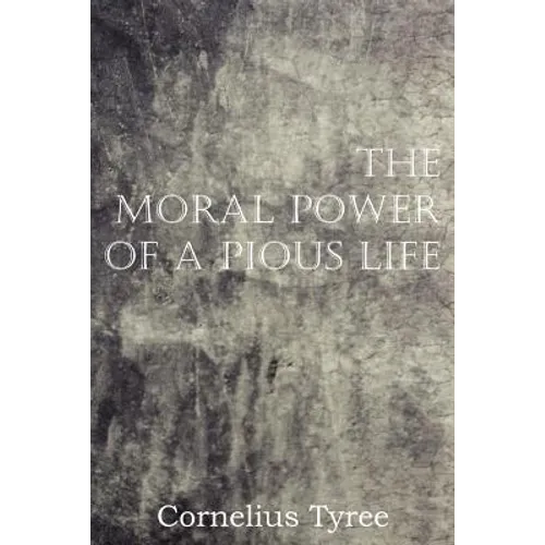 The Moral Power of a Pious Life