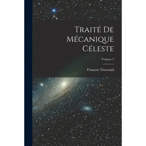 Traité De Mécanique Céleste; Volume 3