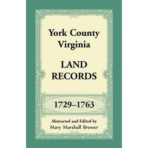 York County, Virginia Land Records, 1729-1763