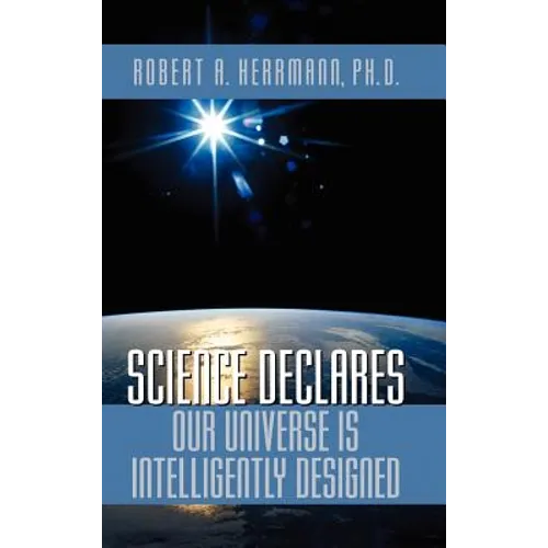 Science Declares Our Universe IS Intelligently Designed