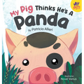 My Pig Thinks He's a Panda: A Rhyming Children's Picture Book for Kids Ages 4 - 8