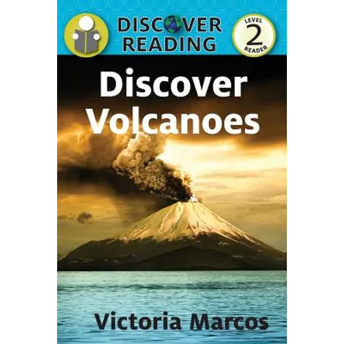 Discover Volcanoes: Level 2 Reader
