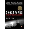 Ghost Wars: The Secret History of the Cia, Afghanistan, and Bin Laden, from the Soviet Invasion to September 10, 2001 (Pulitzer Prize Winner)