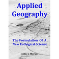 Applied Geography: The Formulation Of A New Ecological Science