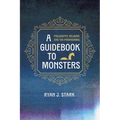 A Guidebook to Monsters: Philosophy, Religion, and the Paranormal
