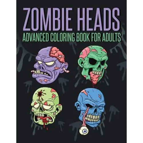 Zombie Heads - Advanced Coloring Book for Adults