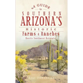 A Guide to Southern Arizona's Historic Farms & Ranches: Rustic Southwest Retreats