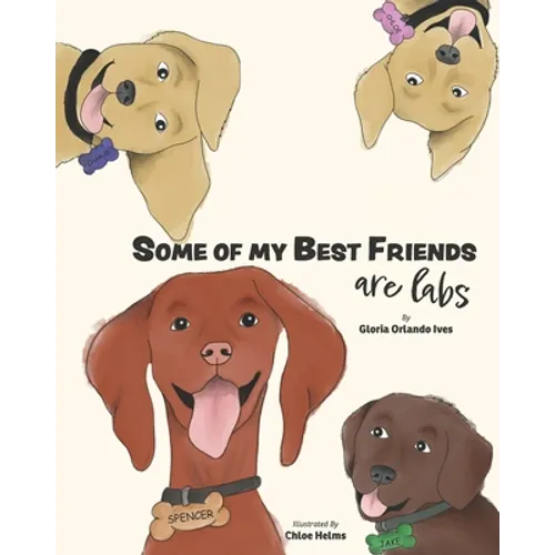 Some of My Best Friends are Labs