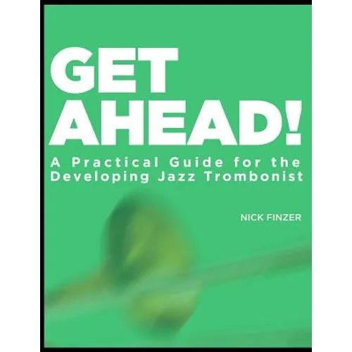 Get Ahead - A Practical Guide for the Developing Jazz Trombonist