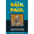 From Saul to Paul: His transformation and our own