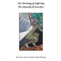 The Meaning of Suffering & The Mystery of Sacrifice