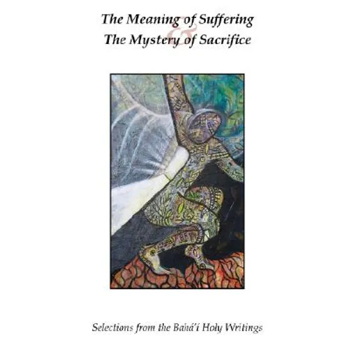 The Meaning of Suffering & The Mystery of Sacrifice