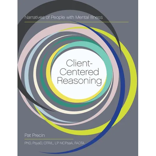 Client-Centered Reasoning: Narratives of People with Mental Illness