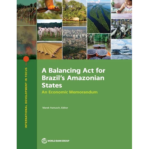 A Balancing Act for Brazil's Amazonian States: An Economic Memorandum