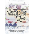 The Wandering Quilt: The Quilt Journeys Mystery Series