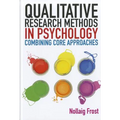 Qualitative Research Methods in Psychology: Combining Core Approaches