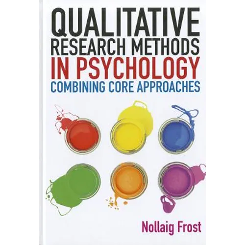 Qualitative Research Methods in Psychology: Combining Core Approaches