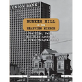 Bunker Hill in the Rearview Mirror: The Rise, Fall, and Rise Again of an Urban Neighborhood