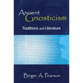 Ancient Gnosticism: Traditions and Literature
