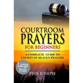 Courtroom Prayers for Beginners: A Complete Guide to Courts of Heaven Prayers
