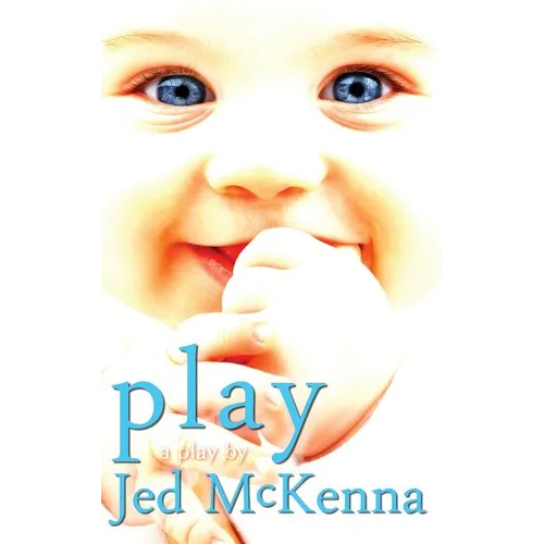 Play: A Play by Jed McKenna