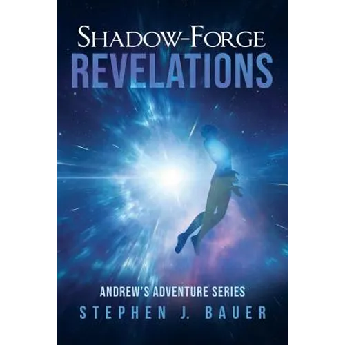 Shadow-Forge Revelations: Andrew's Adventure Series