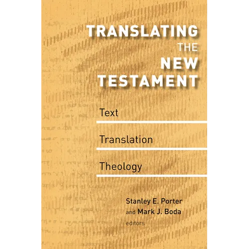 Translating the New Testament: Text, Translation, Theology