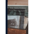 The Abolitionist: Or Record of the New-England Anti-slavery Society