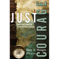 Just Courage: God's Great Expedition for the Restless Christian