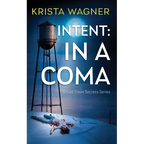 Intent: In A Coma: A Mystery Suspense (Book #5)