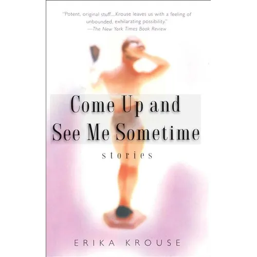 Come Up and See Me Sometime: Stories