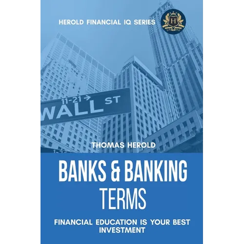 Banks & Banking Terms - Financial Education Is Your Best Investment
