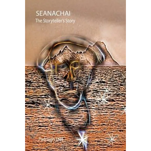 Seanachai: the storyteller's story