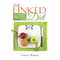 The Linked Diet: Connecting Mindset, Digestive Health and Weight Loss for Your Best Self