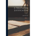 A Treatise On Justification; Volume 1