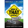 How Is That Working?: A Roadmap from Rat Race to Freedom